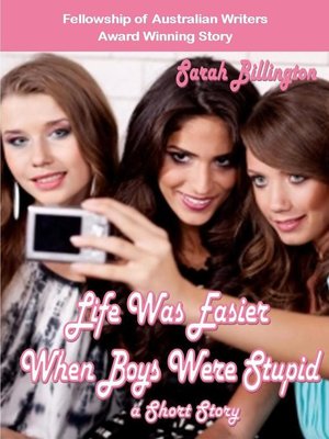 cover image of Life Was Easier When Boys Were Stupid